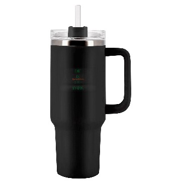Discover DIE IN THE DARK GREEN Tumblers 40 Oz With Handle