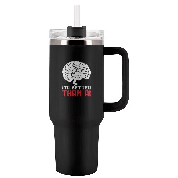 Discover I'm Better Than AI Artificial Intelligence Robot Tumblers 40 Oz With Handle