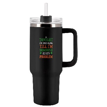 Discover Tonight I'm Drinking Funny Tumblers 40 Oz With Handle For St Patrick Day