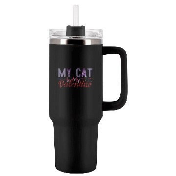 Discover My Cat Is My Valentine Sublimation Tumblers 40 Oz With Handle
