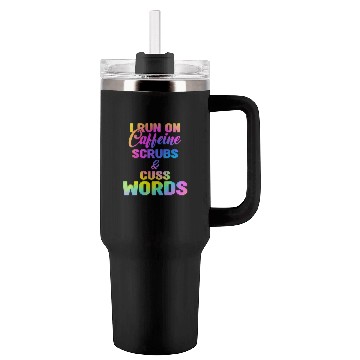 Discover Funny Nurse, I run on caffeine scrubs & Cuss Words Tumblers 40 Oz With Handle