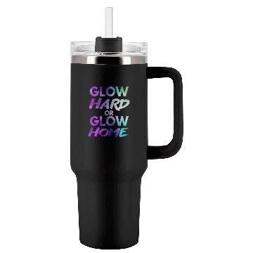 Discover Glow Hard Or Glow Home | Neon colors Tumblers 40 Oz With Handle