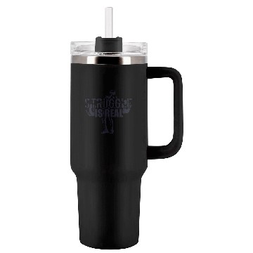 Discover Struggle Is Real - NAVY-ON-NAVY Tumblers 40 Oz With Handle