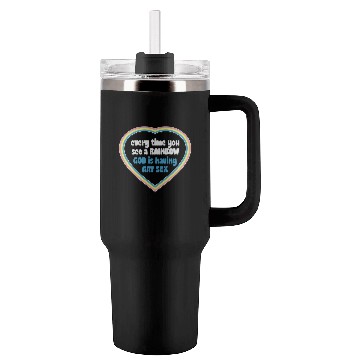 Discover Every Time You See A Rainbow God Is Having Gay sx Tumblers 40 Oz With Handle