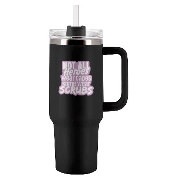 Discover Not all heroes wear capes, some wear scrubs pinky Tumblers 40 Oz With Handle