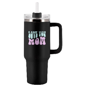 Discover Love You Mom Tumblers 40 Oz With Handle
