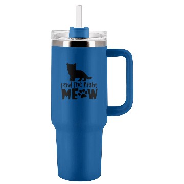 Discover Feed Me Right Meow Funny Cat Tumblers 40 oz With Handle