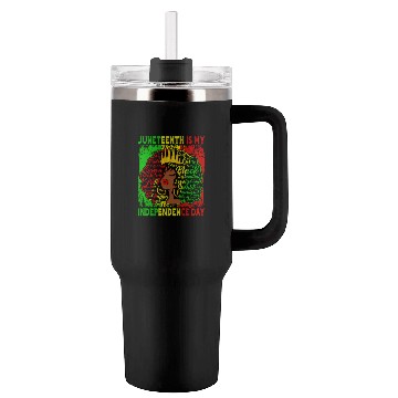 Discover Queen Wo Juneteenth Is My Independence Free Day Tumblers 40 Oz With Handle