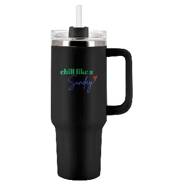 Discover Chill like a Sunday Tumblers 40 Oz With Handle