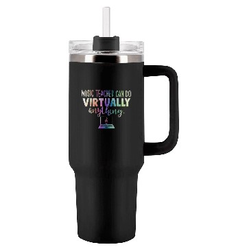 Discover Music Teacher Can Do Virtually Anything Tumblers 40 Oz With Handle