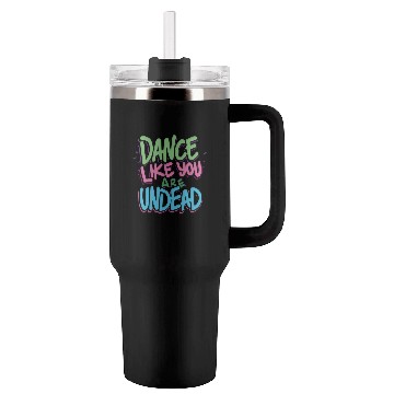 Discover dance like you are undead - Halloween cute Style Tumblers 40 Oz With Handle