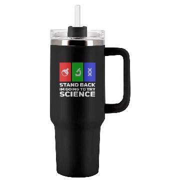 Discover Stand Back Im Going To Try Science Tumblers 40 Oz With Handle