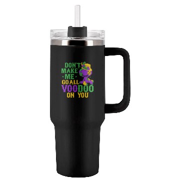 Discover Don't Make Me Go All Voodoo On You Mardi Gras Carn Tumblers 40 Oz With Handle