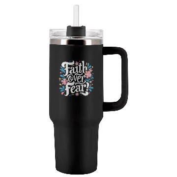 Discover faith over fear Tumblers 40 Oz With Handle