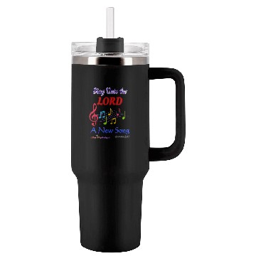 Discover Sing Unto the LORD a New Song Tumblers 40 Oz With Handle