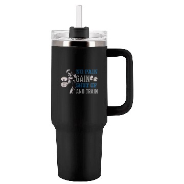 Discover no pain no gain shut up and train Tumblers 40 Oz With Handle
