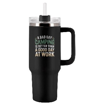 Discover A bad day camping is better than a good day at wor Tumblers 40 Oz With Handle