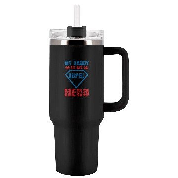 Discover My daddy is my super hero Tumblers 40 Oz With Handle