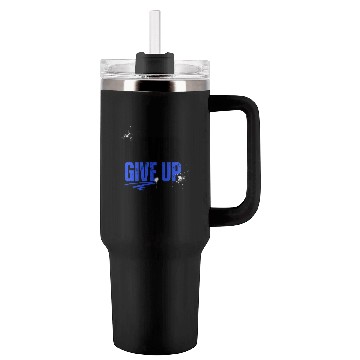 Discover Never give up Tumblers 40 Oz With Handle