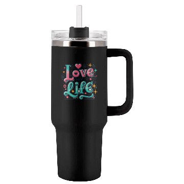 Discover I LOVE MY LIFE Tumblers 40 Oz With Handle