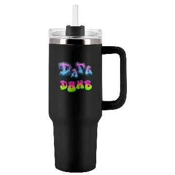 Discover DATA MAKES YOU DUMB (Graffiti) Tumblers 40 Oz With Handle