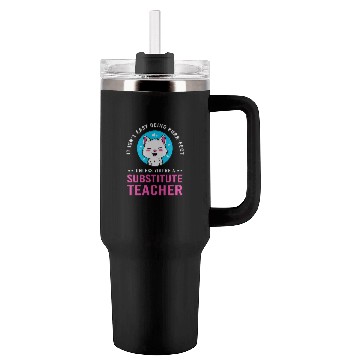 Discover Substitute Teacher Cat Lover Tumblers 40 Oz With Handle