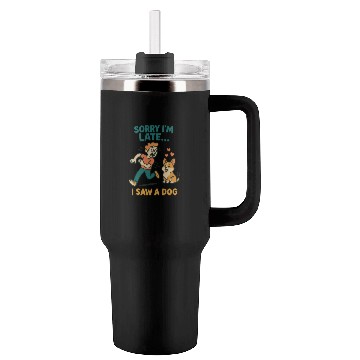 Discover Sorry I’m Late – I Saw a Dog Tumblers 40 Oz With Handle