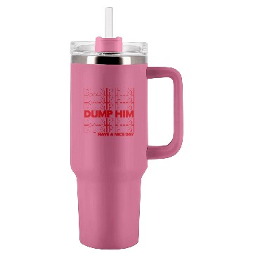 Discover DUMP HIM Tumblers 40 Oz With Handle