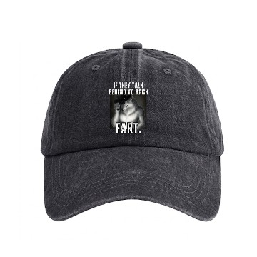 Discover Meme If They Talk Behind Your Back Fart Funny Washed Denim Baseball Caps