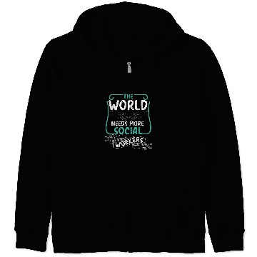 Discover The World Needs More Social Workers Helping Others Zip Hoodies