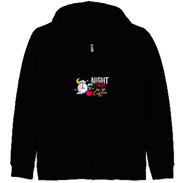 Discover Shift Work Night Job Worker Midnight Funny Coffee 15 Zip Hoodies