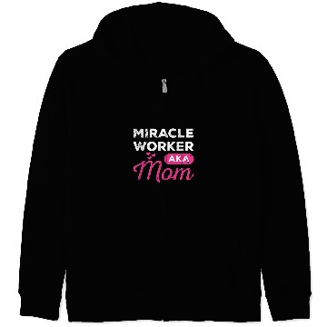 Discover Womens Funny Miracle Worker AKA Mom Believers gift Zip Hoodies