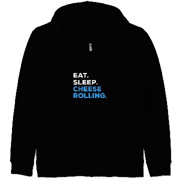 Discover Eat Sleep Cheese Rolling Zip Hoodies