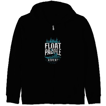 Discover Float Paddle Repeat Kayak Lover Boat Canoe Kayakers Paddling Zip Hoodies