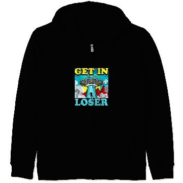 Discover Aliens Funny Alien Abduction Get In Loser 47 Zip Hoodies