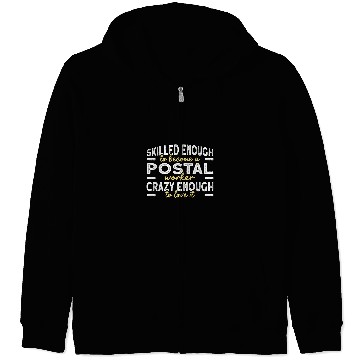 Discover Skilled Postal Worker Mailman Mail Post Office 1 Zip Hoodies