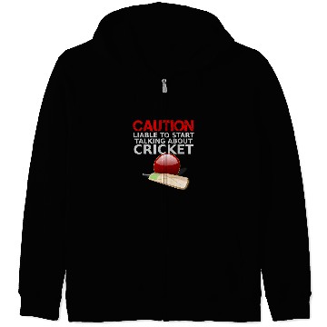 Discover Cricket Fan Caution Liable to start talking about cricket Bat ball Zip Hoodies
