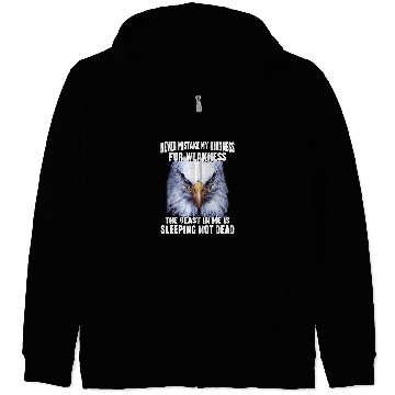 Discover Eagle Never Mistake My Kindness For Weakness The Beast In Me Zip Hoodies