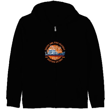 Discover Funny Boat Captain There Are Two seasons Boating Zip Hoodies