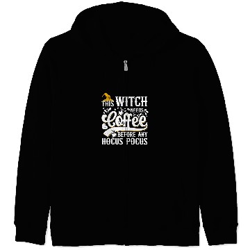 Discover CF Coffee This Witch Needs Coffee Before Any Hocus Pocus 169 Zip Hoodies