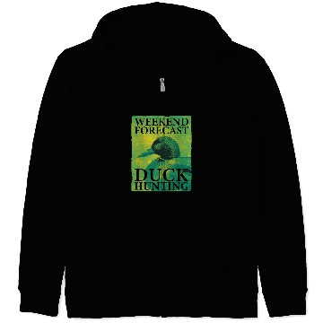 Discover Ducks Quack Weekend Forecast Duck Hunting Funny Duck Hunter 363 Duckie Ducks Zip Hoodies