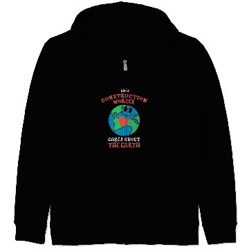 Discover This Construction Worker Cares About the Earth Nature Lover Zip Hoodies