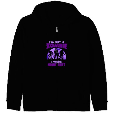 Discover Night Shift Worker Graveyard Work Nightshifter Zombie Zip Hoodies