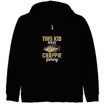 Discover Fishing Crappie Fish This Kid Loves Crappie Fishing Fisher Zip Hoodies