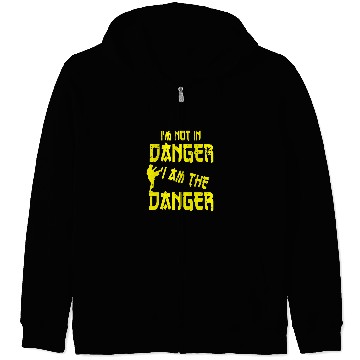Discover Im Not In Danger I Am The Danger Taekwondo Zip Hoodies