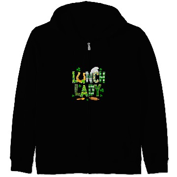 Discover Lunch Lady Happy St Patricks Day Cafeteria Worker Zip Hoodies