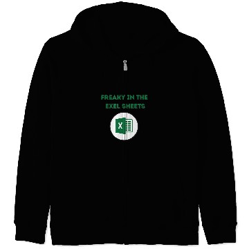 Discover Freaky In the Excel Sheets Zip Hoodies