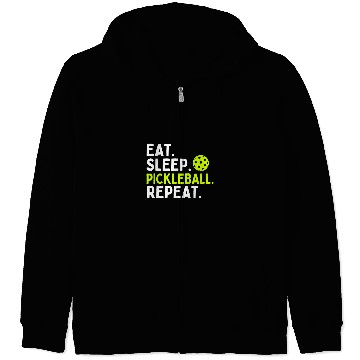 Discover Eat Sleep Pickleball Repea Funny Pickleball Lover Zip Hoodies