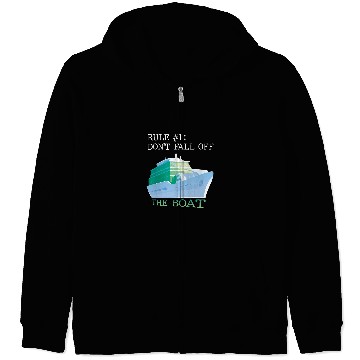 Discover Cruise Ship Accessories rule 1 Do Not Fall Off Boat Cr Zip Hoodies