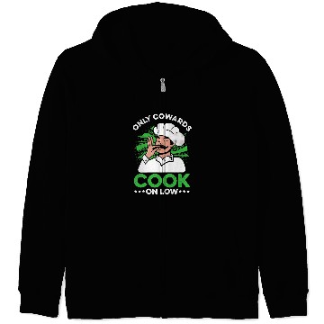 Discover Only Cowards Cook On Low Kitchen Cuisine Culinary Chef Food Zip Hoodies